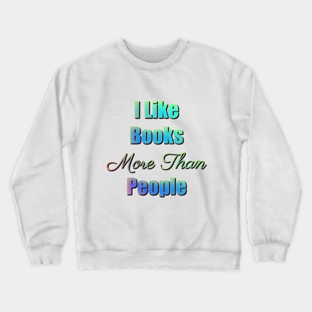 Books v.s Humans Crewneck Sweatshirt by Bookish Nerd